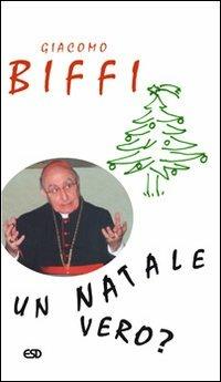 Un Natale vero? - Giacomo Biffi - copertina