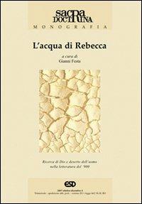 L'acqua di Rebecca. Ricerca di Dio e deserto dell'uomo nella letteratura del '900 - copertina