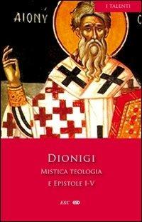 Mistica teologia e epistole I-V - Dionigi Areopagita - copertina