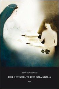 Due testamenti una sola storia - Bernardo Gianluigi Boschi - copertina