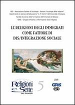 Religioni e sette nel mondo. Vol. 5: Le religioni degli immigrati come fattore di dis/integrazione sociale