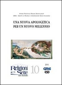 Religioni e sette nel mondo. Vol. 10: Una nuova apologetica per un nuovo millennio.