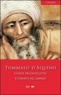 L'unità dell'intelletto. L'eternità del mondo - d'Aquino (san) Tommaso - copertina