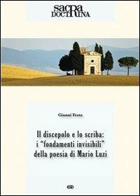 Sacra doctrina (2013). Vol. 1: Il discepolo e lo scriba: i «fondamenti invisibili» della poesia di Mario Luzi - Gianni Festa - copertina