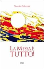 La messa è tutto