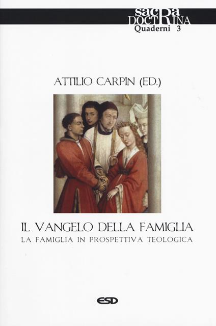 Il Vangelo della famiglia. La famiglia in prospettiva teologica - copertina