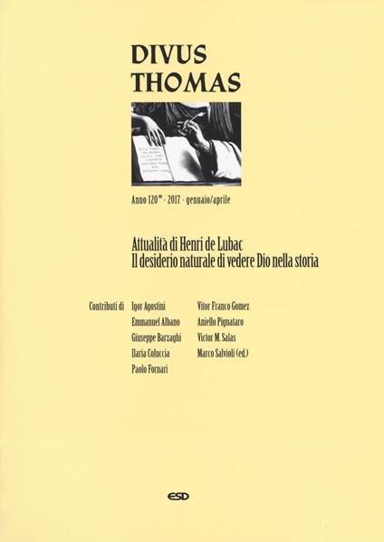 Divus Thomas (2017). Vol. 1: Attualità di Henry de Lubac. Il desiderio naturale di vedere Dio nella storia. - copertina