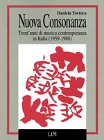 Nuova consonanza. Trent'anni di musica contemporanea in Italia (1959-1988)