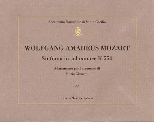 Sinfonia in sol minore K 550. Adattamento per 4 strumenti di Muzio Clementi - Wolfgang Amadeus Mozart - copertina