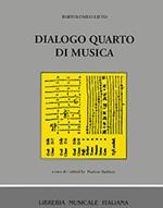 Dialogo quarto di musica, dove si ragiona sotto un piacevole discorso delle cose pertinenti, per intavolare le opere di musica... (rist. anast. Napoli, 1559)