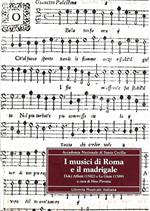 I musici di Roma e il madrigale. Dolci affetti (1582) e Le gioie (1589)