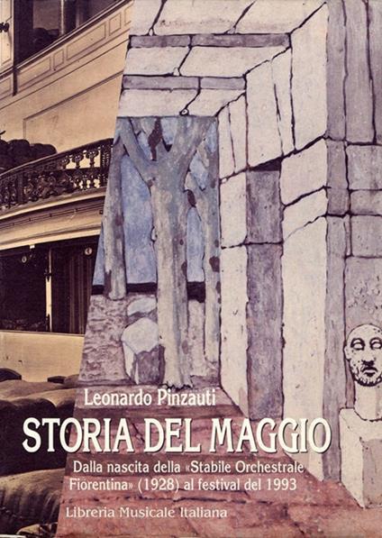 Storia del Maggio musicale fiorentino. Dalla nascita della «Stabile orchestrale fiorentina» (1928) al festival del 1993 - Leonardo Pinzauti - copertina