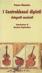 I contrabbassi dipinti: adagetti musicali