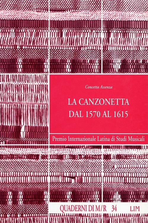 La canzonetta dal 1570 al 1615 - Concetta Assenza - copertina