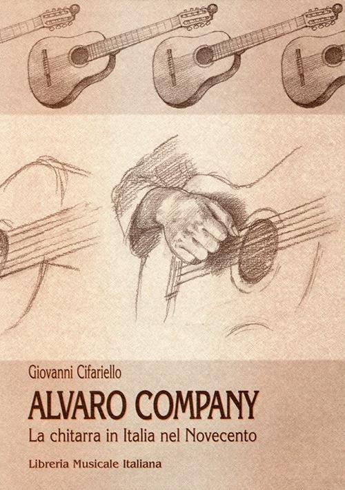 Alvaro Company. La chitarra classica in Italia nel secondo Novecento - Giovanni Cifariello - copertina