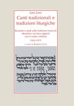 Canti tradizionali e tradizioni liturgiche. Ricerche e studi sulle tradizioni musicali ebraiche e sui loro rapporti con il canto cristiano 1954-1971