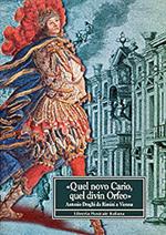 Quel novo Cario, quel divin Orfeo. Atti del Convegno