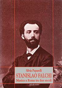Libro Stanislao Falchi. Musica a Roma tra due secoli Silvia Paparelli