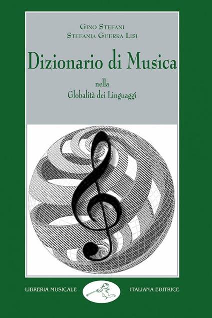Dizionario di musica. Nella globalità dei linguaggi - Gino Stefani,Stefania Guerra Lisi - copertina