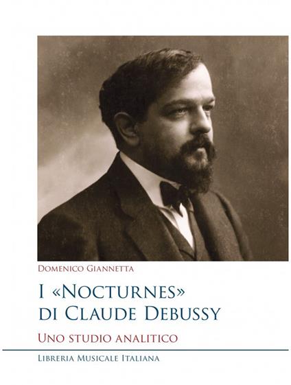 I Nocturnes di Claude Debussy. Uno studio analitico - Domenico Giannetta - copertina