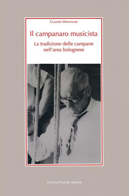 Il campanaro musicista. La tradizione delle campane nell'area bolognese. Con 2 CD-Audio - Claudio Montanari - copertina