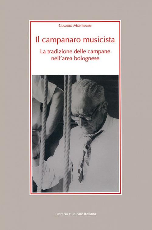 Il campanaro musicista. La tradizione delle campane nell'area bolognese. Con 2 CD-Audio - Claudio Montanari - copertina