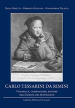 Carlo Tessarini da Rimini. Violinista, compositore, editore nell'Europa del Settecento