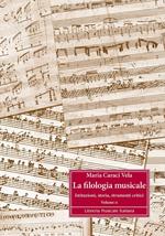 La filologia musicale. Vol. 2: Istituzioni, storia, strumenti critici.