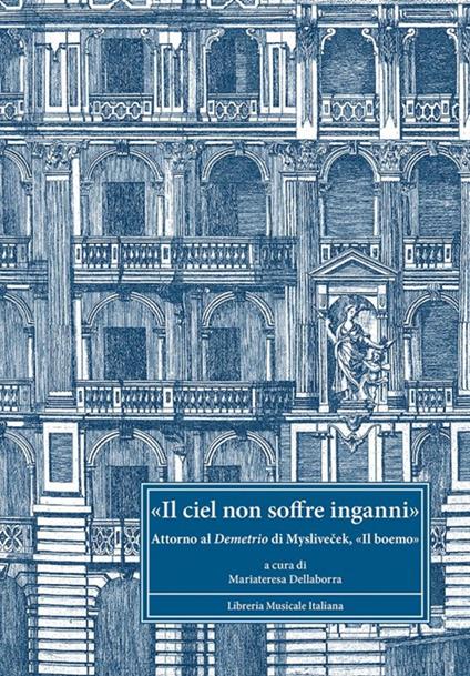 «Il ciel non soffre inganni». Attorno al Demetrio di Myslivecek, «il boemo» - copertina