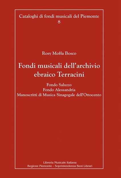 Fondi musicali dell'archivio ebraico Terracini. Fondo Saluzzo, fondo Alessandria, manoscritti di musica sinagogale dell'Ottocento - Rosy Moffa Bosco - copertina