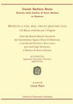 Motetti a una, due, tre et quattro voci col basso continuo per l'organo... in Venetia, apprsso Giacomo Vicenti MDCXVIII