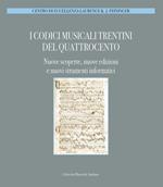 I codici musicali trentini del Quattrocento. Nuove scoperte, nuove edizioni e nuovi strumenti informatici. Atti del Convegno... (Trento, 28-29 novembre 2009)