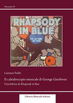Il caleidoscopio musicale di George Gershwin. Una lettura di Rhapsody in blue