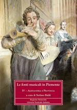 Le fonti musicali in Piemonte. Vol. 4: Alessandria e provincia