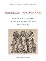 Madrigali in seminario. Musiche vocali profane da una miscellanea storica a Bressanone