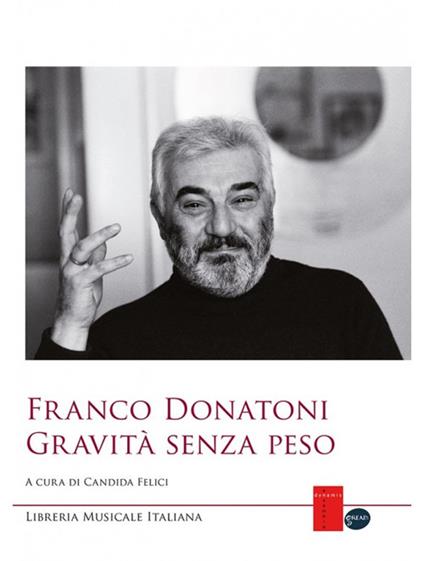 Franco Donatoni. Gravità senza peso. Atti del Convegno (Parma, 30 novembre 2013) - copertina