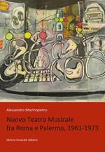 Nuovo Teatro Musicale fra Roma e Palermo, 1961-1973
