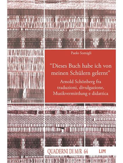 «Dieses Buch habe ich von meinen Schülern gelernt». Arnold Schönberg fra traduzioni, divulgazione, Musikvermittlung e didattica - copertina