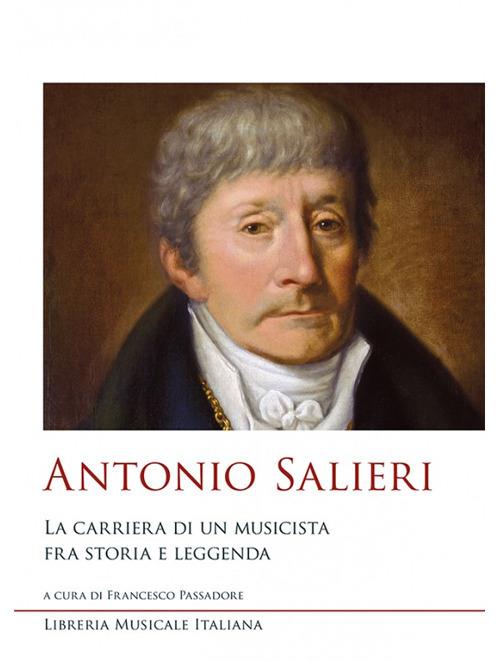 Antonio Salieri. La carriera di un musicista fra storia e leggenda - copertina