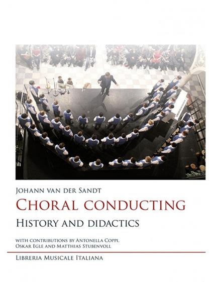 Choral conducting. History and didactics - Johann Van der Sandt - copertina