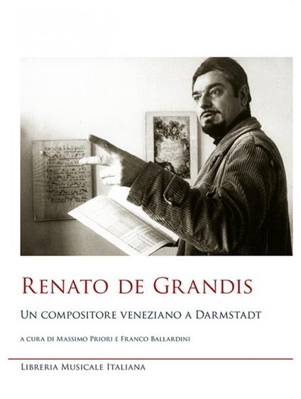 Renato De Grandis un compositore veneziano a Darmstadt - copertina