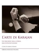 L'arte di Karajan. Un percorso nella storia dell'interpretazione