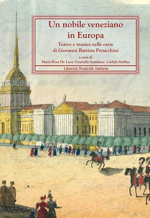 Un nobile veneziano in Europa. Teatro e musica nelle carte di Giovanni Battista Perucchini - copertina