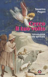 Cerco il tuo volto. Introduzione alla vita spirituale