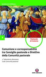 Comunione e corresponsabilità tra consiglio pastorale e direttivo della comunità pastorale