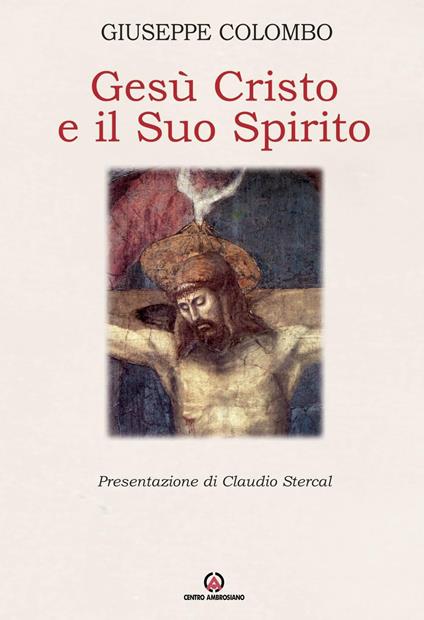 Gesù Cristo e il suo Spirito - Giuseppe Colombo - ebook