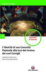 L' identità di una comunità pastorale alla luce del rinnovo dei suoi consigli. Laboratorio diocesano sulle Comunità pastorali