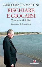 Rischiare e giocarsi. Verso scelte definitive