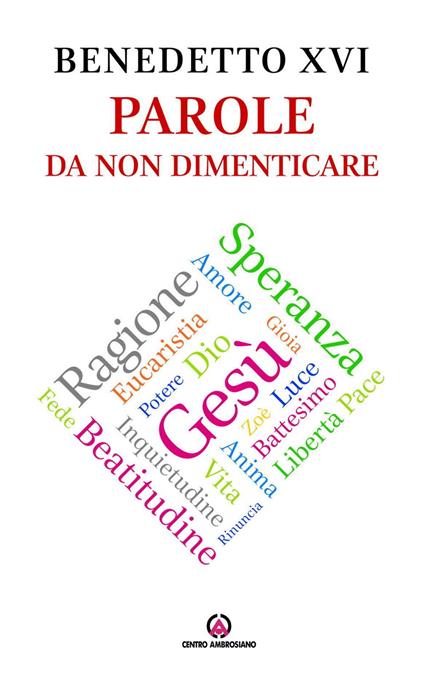 Benedetto XVI. Parole da non dimenticare - P. Sartor,C. Stercal - ebook