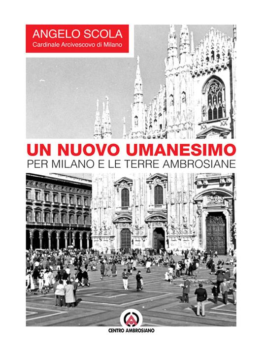 Un nuovo umanesimo. Per Milano e le terre ambrosiane - Angelo Scola - ebook